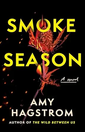 smoke season a novel 1st edition amy hagstrom 1662518293, 978-1662518294