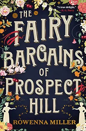 the fairy bargains of prospect hill 1st edition rowenna miller 031637847x, 978-0316378475