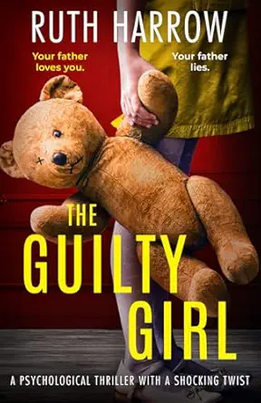 the guilty girl a psychological thriller with a shocking twist 1st edition ruth harrow 1837563780,