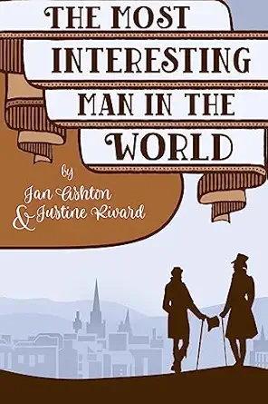 the most interesting man in the world 1st edition jan ashton ,justine rivard 1951033264, 978-1951033262