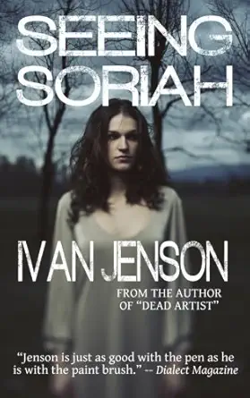 seeing soriah 1st edition ivan jenson 1937890074, 978-1937890070