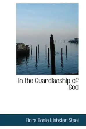 in the guardianship of god 1st edition flora annie webster steel 1103138456, 978-1103138456