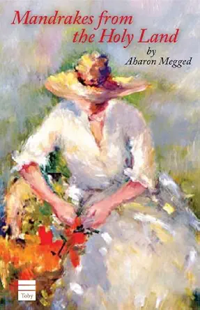 mandrakes from the holy land 1st edition aharon megged 1592640575, 978-1592640577