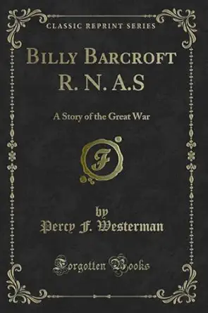 billy barcroft r n a s a story of the great war 1st edition percy f westerman 0282005471, 978-0282005474