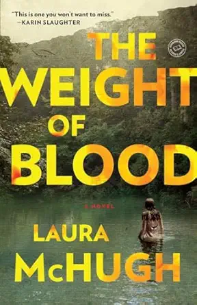 the weight of blood a novel 1st edition laura mchugh 0812985338, 978-0812985337