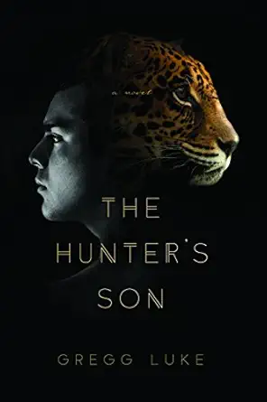 the hunters son 1st edition gregg luke 1524402524, 978-1524402525