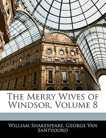 the merry wives of windsor volume 8 1st edition william shakespeare ,george van santvoord 1144409942,