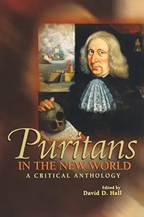 puritans in the new world a critical anthology 1st edition david d hall 0691114099, 978-0691114095