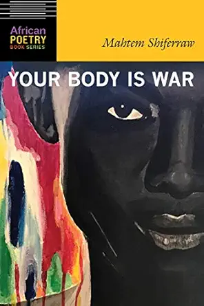 your body is war 1st edition mahtem shiferraw 1496214137, 978-1496214133