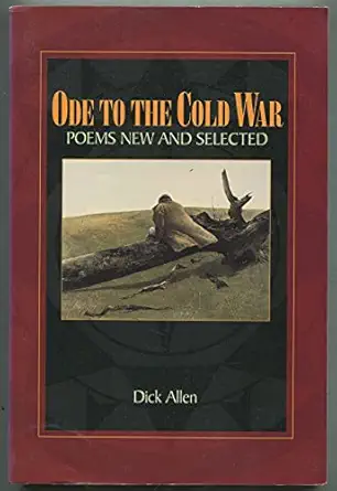 ode to the cold war poems new and selected 1st edition dick allen 1889330000, 978-1889330006
