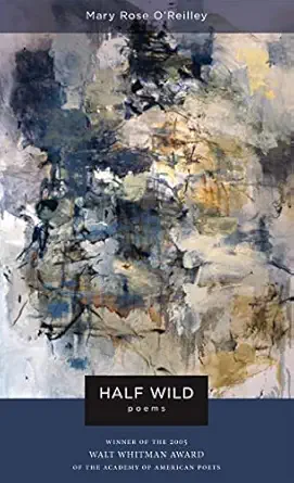 half wild poems 1st edition mary rose o\\\\\\\'reilley 0807131628, 978-0807131626