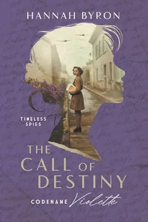 the call of destiny codename violette based on a true story 1st edition hannah byron 9083566412,