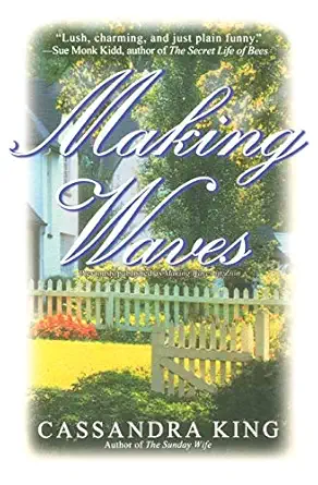 making waves 1st edition cassandra king 0786887931, 978-0786887934