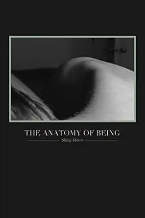 the anatomy of being 1st edition shinji moon 1300631759, 978-1300631750