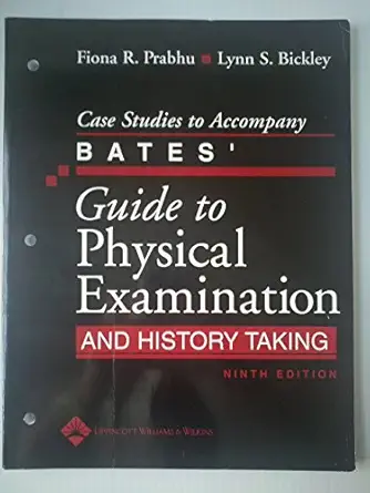 case studies to accompany bates guide to physical examination and history taking 1st edition fiona r prabhu