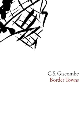 border towns 1st edition c s giscombe 1564787656, 978-1564787651