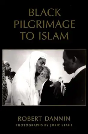 black pilgrimage to islam 1st edition robert dannin ,jolie stahl 0195300246, 978-0195300246