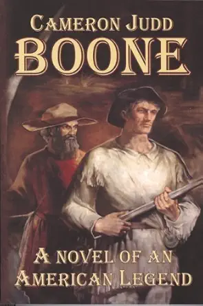 boone a novel of an american legend 1st edition cameron judd 1932158634, 978-1932158632