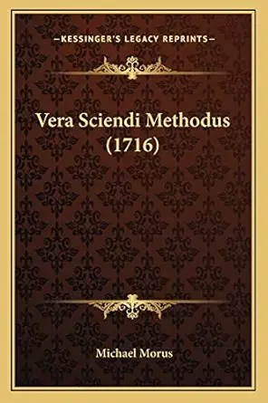 vera sciendi methodus 1st edition michael morus 1166310957, 978-1166310950