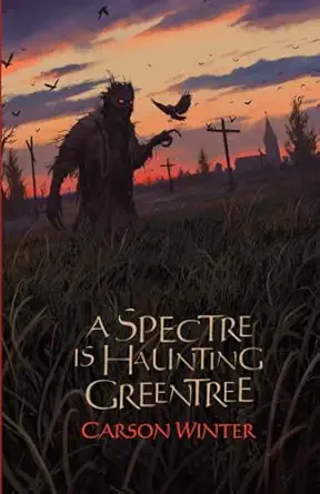 a spectre is haunting greentree 1st edition carson winter 1959790048, 978-1959790044