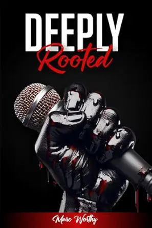 deeply rooted 1st edition marc worthy 1963919378, 978-1963919370