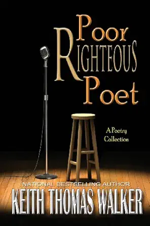 poor righteous poet 1st edition keith thomas walker 0985050071, 978-0985050078