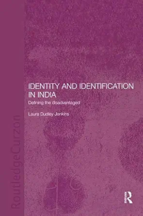 identity and identification in india defining the disadvantaged 1st edition laura dudley jenkins 0415296803,
