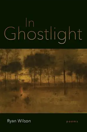 in ghostlight poems 1st edition ryan wilson ,dave smith 0807181293, 978-0807181294