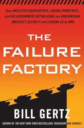 the failure factory how unelected bureaucrats liberal democrats and big government republicans are