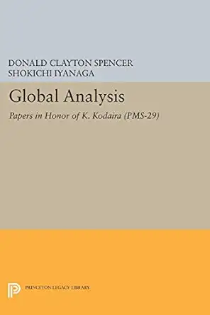 global analysis papers in honor of k kodaira 1st edition donald clayton spencer ,shokichi iyanaga 0691621365,