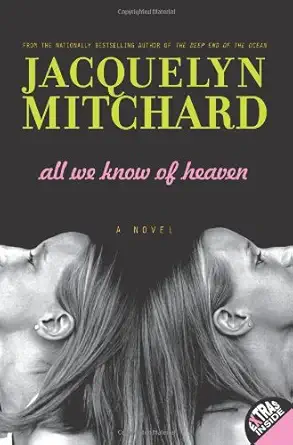 all we know of heaven 1st edition jacquelyn mitchard 0061345806, 978-0061345807