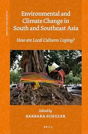 environmental and climate change in south and southeast asia 1st edition barbara schuler 900424588x,