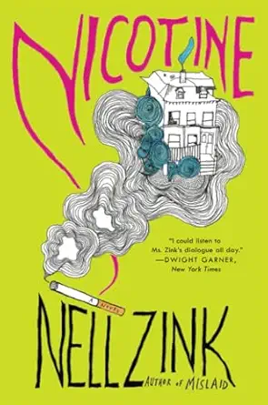 nicotine a novel 1st edition nell zink 006244171x, 978-0062441713
