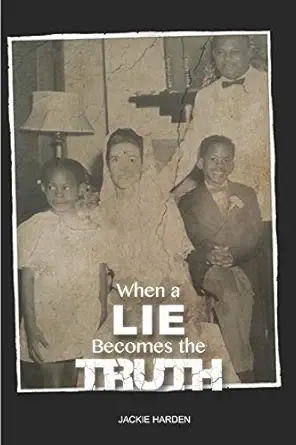 when a lie becomes the truth 1st edition jackie harden 0692714618, 978-0692714614