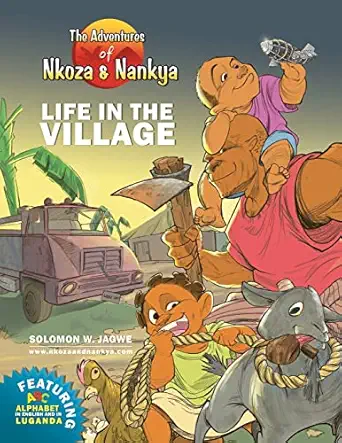 the adventures of nkoza and nankya life in the village 1st edition solomon w jagwe ,kim jagwe 1719891419,