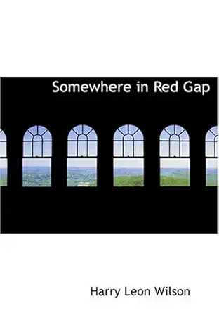 somewhere in red gap 1st edition harry leon wilson 0554249510, 978-0554249513