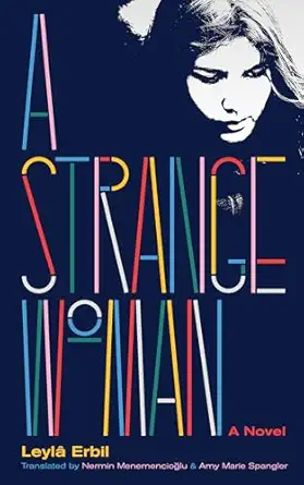 a strange woman 1st edition leyla erbil ,nermin menemencioa lu ,amy marie spangler 1646051483, 978-1646051489