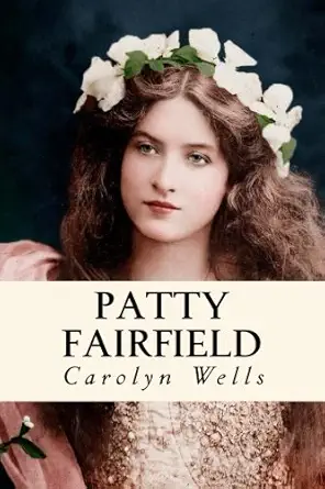 patty fairfield 1st edition carolyn wells ,taylor anderson 1985824884, 978-1985824881