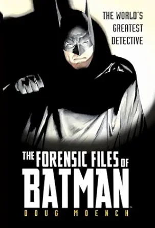 the forensic files of batman the worlds greatest detective 1st edition doug moench ,howard zimmerman