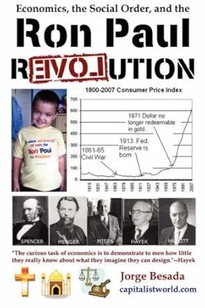 economics the social order and the ron paul revolution 1st edition jorge besada 0979659140, 978-0979659140