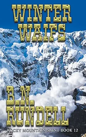 winter waifs rocky mountain saint 1st edition b n rundell 1641197226, 978-1641197229