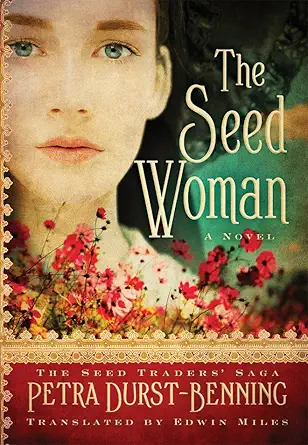 the seed woman 1st edition petra durst benning ,edwin miles 1542047811, 978-1542047814