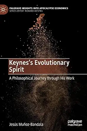 Keynesa S Evolutionary Spirit A Philosophical Journey Through His Work