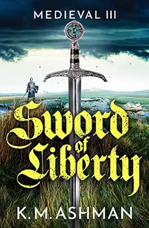 medieval iii sword of liberty 1st edition k m ashman 1800324472, 978-1800324473