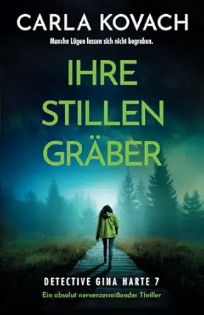 ihre stillen gra ber ein absolut nervenzerreia ender thriller 1st edition carla kovach ,maria poets