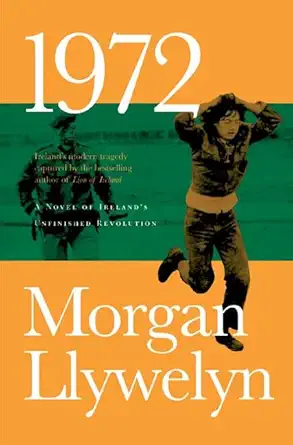 1972 a novel of irelands unfinished revolution 1st edition morgan llywelyn 0312878575, 978-0312878573