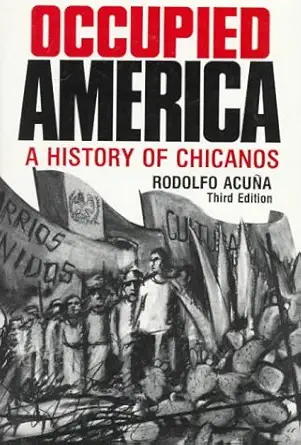 occupied america a history of chicanos 1st edition rodolfo acuna 006040163x, 978-0060401634