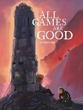 all games are good 1st edition stuart gipp 1955183260, 978-1955183260