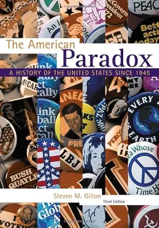the american paradox a history of the united states since 1945 1st edition steven m gillon 1133309852,