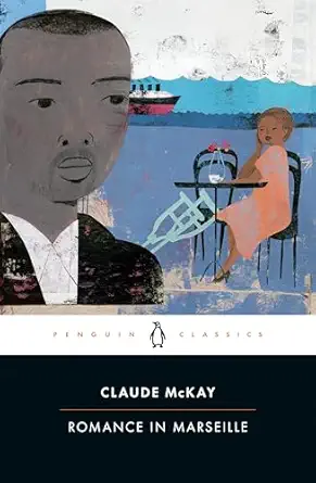 romance in marseille 1st edition claude mckay ,gary edward holcomb ,william j maxwell 0143134221,